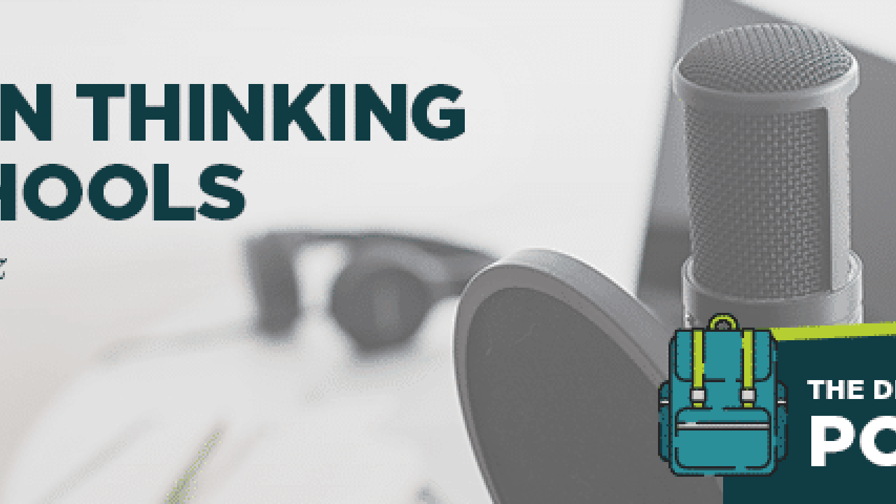 Design Thinking in Schools Digital Podcast by Ariel Raz