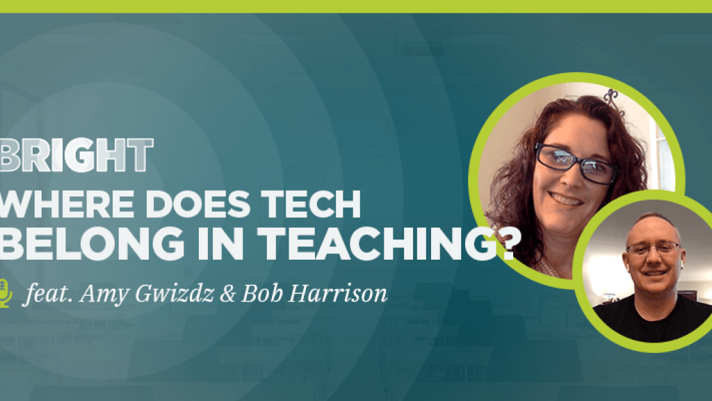 BRIGHT-Featured-Image-Where-does-tech-belong-in-teaching
