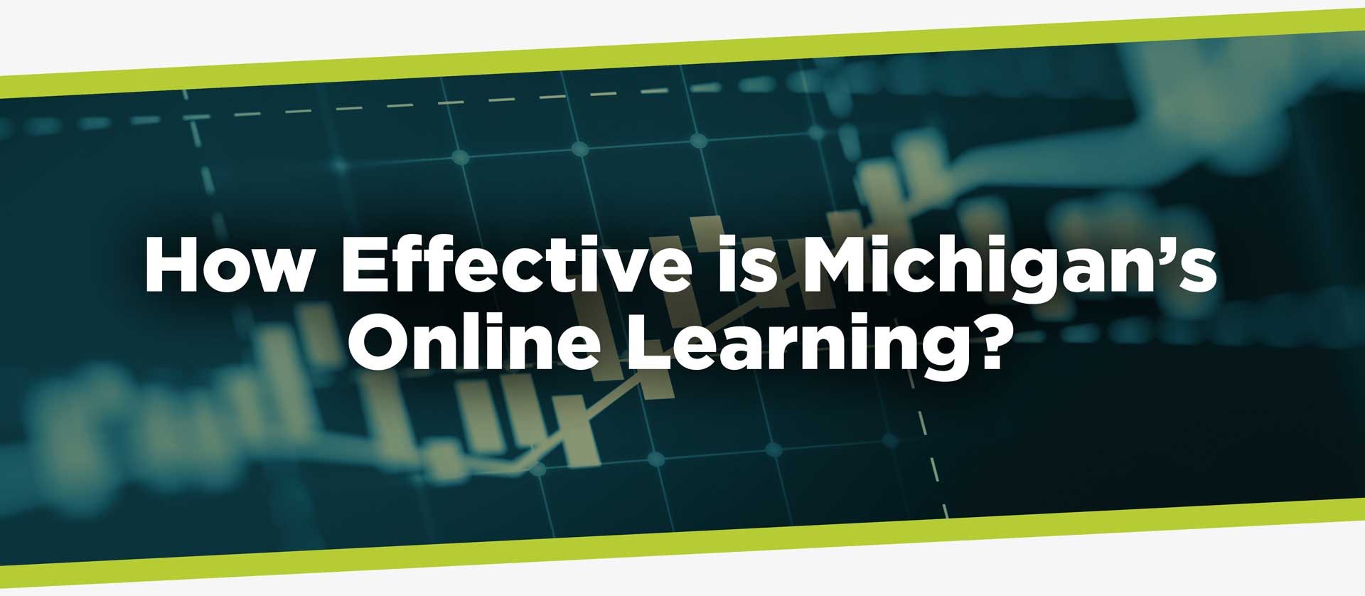 How Effective is Michigan's Online Learning?