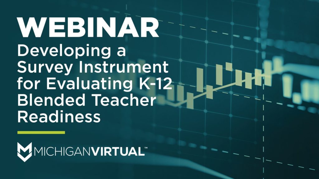 Developing a Survey Instrument for Evaluating K-12 Blended Teacher Readiness