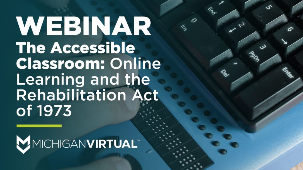 The Accessible Classroom: Online Learning and the Rehabilitation Act of 1973