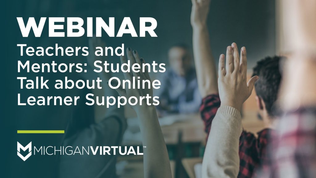 Teachers and Mentors: Students Talk about Online Learner Supports
